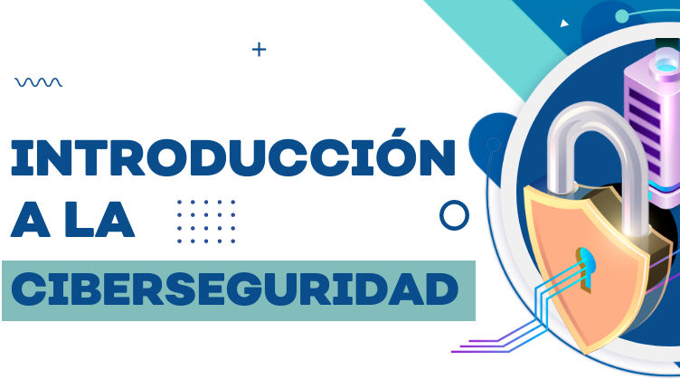 Introducción a la Ciberseguridad